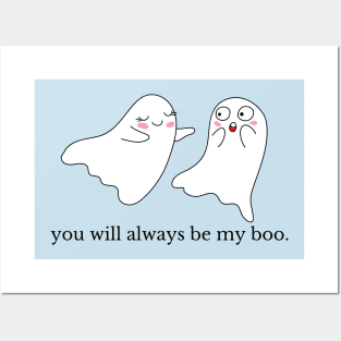 You will always be my boo Posters and Art